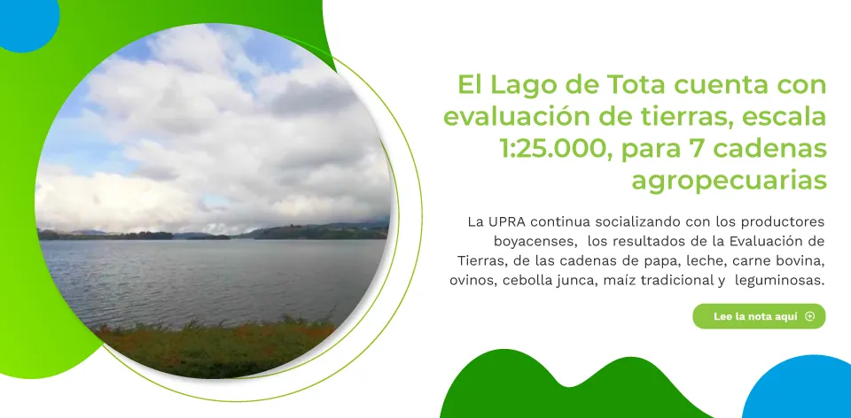 El Lago de Tota cuenta con evaluación de tierras para 7 cadenas agropecuarias