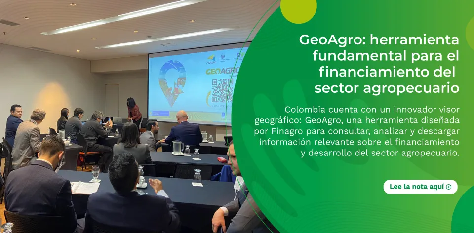 GeoAgro: herramienta fundamental para el financiamiento del sector agropecuario