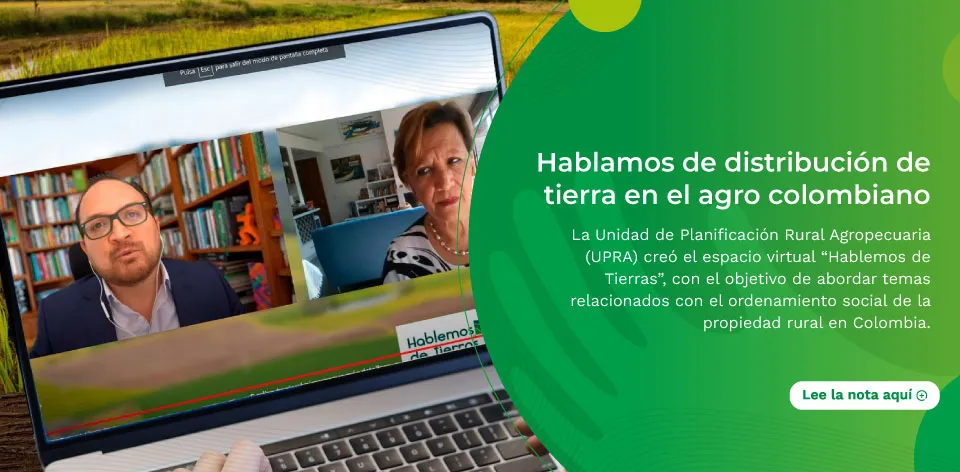 Hablamos de distribución de tierra en el agro colombiano
