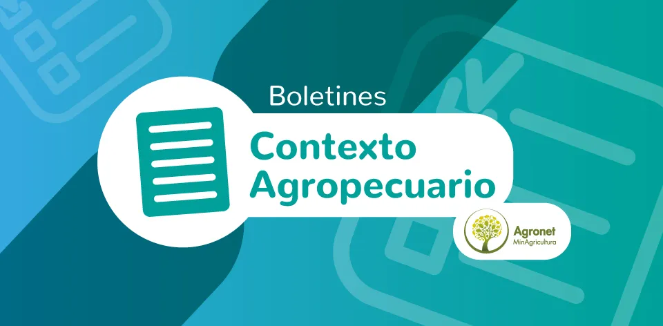 Indicadores macroeconómicos: consulta los boletines de Contexto Agropecuario en Agronet