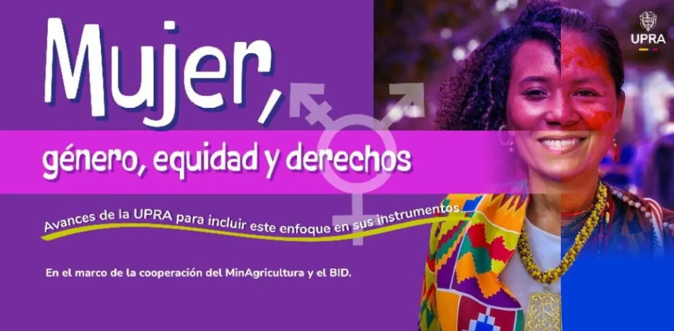 La UPRA, en cooperación con el BID y el MinAgricultura, avanza en la inclusión del enfoque de género para sus análisis, herramientas e instrumentos