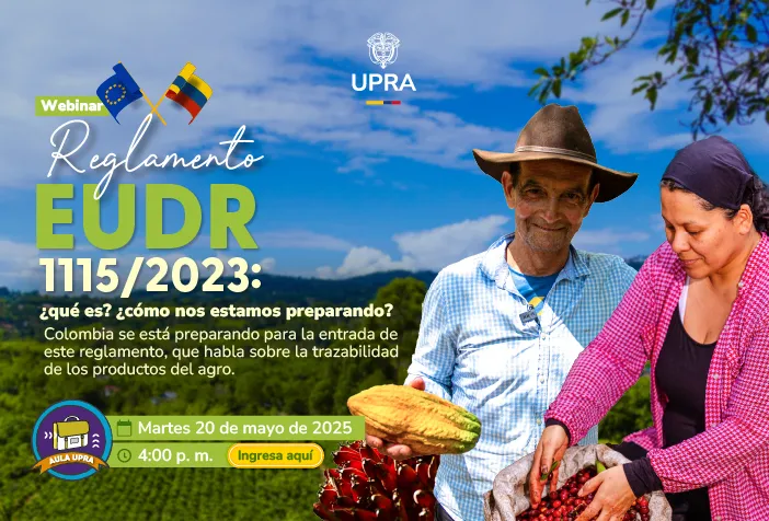 Taller Aula UPRA: Reglamento EUDR 1115/2023: ¿qué es? ¿cómo nos estamos preparando?