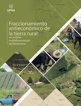 FRACCIONAMIENTO ANTIECONÓMICO DE LA TIERRA RURAL: UN ANÁLISIS MULTIDIMENSIONAL DEL FENÓMENO