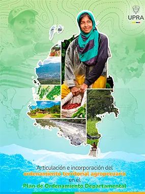 ARTICULACIÓN E INCORPORACIÓN DEL ORDENAMIENTO TERRITORIAL AGROPECUARIO - OTA EN EL PLAN DE ORDENAMIENTO DEPARTAMENTAL - POD