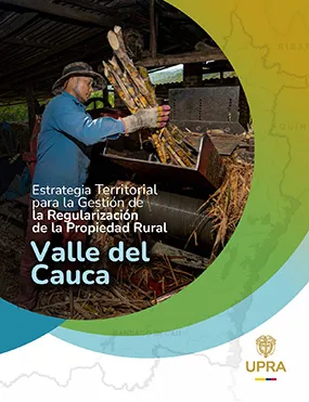 ESTRATEGIA TERRITORIAL PARA LA GESTIÓN DE LA REGULARIZACIÓN DE LA PROPIEDAD RURAL VALLE DEL CAUCA