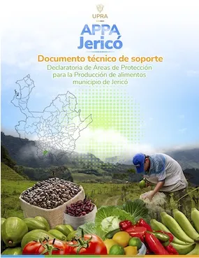 APPA JERICÓ - DOCUMENTO TÉCNICO DE SOPORTE DECLARATORIA DE ÁREAS DE PROTECCIÓN PARA LA PRODUCCIÓN DE ALIMENTOS (APPA) EN JERICÓ, ANTIOQUIA