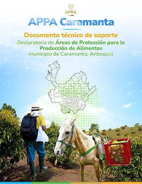 DOCUMENTO TÉCNICO DE SOPORTE DECLARATORIA DE ÁREAS DE PROTECCIÓN PARA LA PRODUCCIÓN DE ALIMENTOS MUNICIPIO DE CARAMANTA