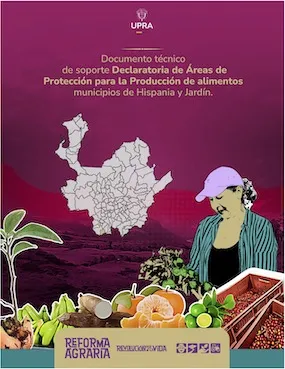 DOCUMENTO TÉCNICO DE SOPORTE A LA DECLARATORIA DE ÁREAS DE PROTECCIÓN PARA LA PRODUCCIÓN DE ALIMENTOS, MUNICIPIOS DE HISPANIA Y JARDÍN