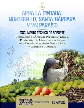 DOCUMENTO TÉCNICO DE SOPORTE DECLARATORIA DE ÁREAS DE PROTECCIÓN PARA LA PRODUCCIÓN DE ALIMENTOS MUNICIPIOS DE LA PINTADA, MONTEBELLO, SANTA BÁRBARA Y VALPARAÍSO