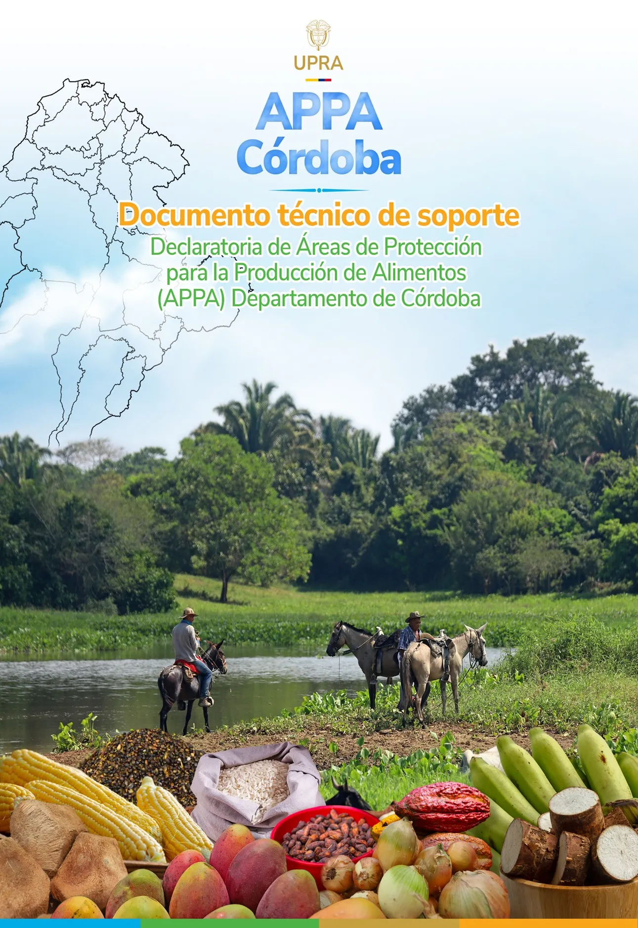 DOCUMENTO TÉCNICO DE SOPORTE DECLARATORIA DE LAS ÁREAS DE PROTECCIÓN PARA LA PRODUCCIÓN DE ALIMENTOS (APPA) DEPARTAMENTO DE CÓRDOBA