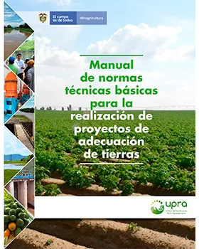 MANUAL DE NORMAS TÉCNICAS BÁSICAS PARA LA REALIZACIÓN DE PROYECTOS DE ADECUACIÓN DE TIERRAS