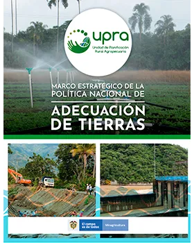 MARCO ESTRATÉGICO DE LA POLÍTICA NACIONAL DE ADECUACIÓN DE TIERRAS