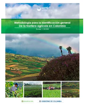 METODOLOGÍA PARA LA IDENTIFICACIÓN GENERAL DE LA FRONTERA AGRÍCOLA EN COLOMBIA, A ESCALA 1:100.000