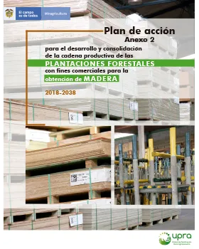 ACTION PLAN FOR THE DEVELOPMENT AND CONSOLIDATION OF THE PRODUCTIVE CHAIN OF COMMERCIAL FOREST PLANTATIONS TO OBTAIN WOOD 2018-2038