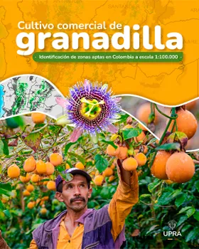 CULTIVO COMERCIAL DE GRANADILLA, IDENTIFICACIÓN DE ZONAS APTAS EN COLOMBIA, ESCALA 1:100.000