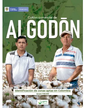 ZONIFICACIÓN DE APTITUD PARA EL CULTIVO TECNIFICADO DE ALGODÓN EN COLOMBIA A ESCALA 1:100.000