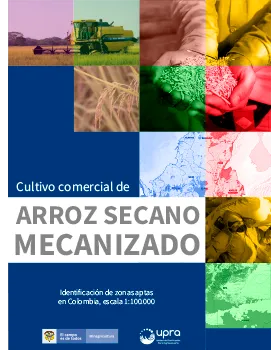 CULTIVO COMERCIAL DE ARROZ SECANO MECANIZADO IDENTIFICACIÓN DE ZONAS APTAS EN COLOMBIA, ESCALA 1:100.000