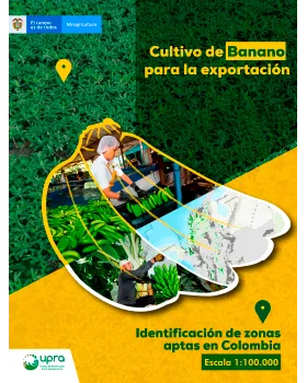 BANANA CULTIVATION FOR EXPORT. IDENTIFICATION OF SUITABLE AREAS IN COLOMBIA, SCALE 1:100,000